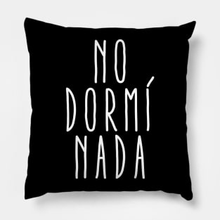 no dormí nada Pillow