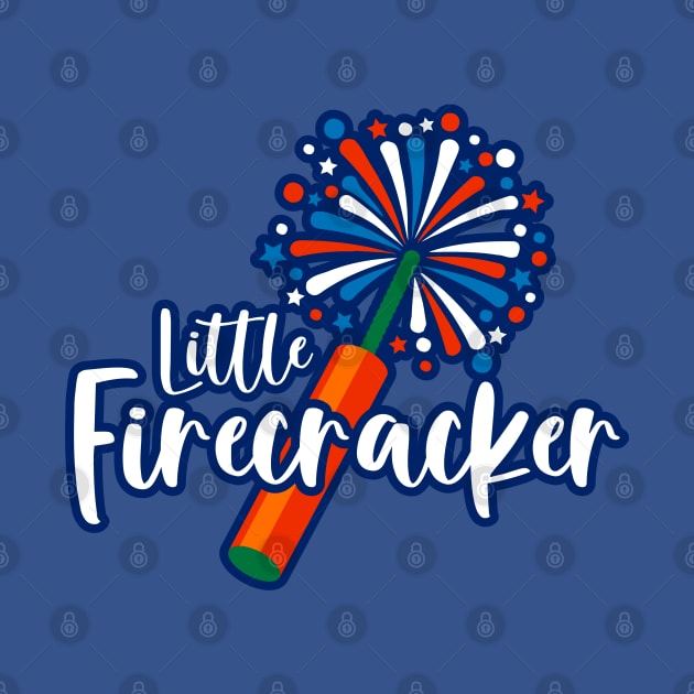 Funny July 4th Little Firecracker Design - 4th of July Fireworks by ChattanoogaTshirt