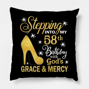 Stepping Into My 58th Birthday With God's Grace & Mercy Bday Pillow