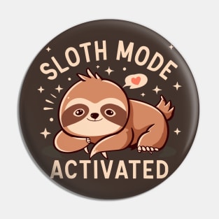 Sloth mode activated Pin