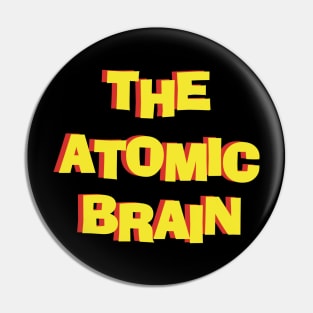 The Atomic Brain | B-Movie Pin
