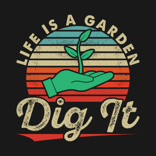 Life Is A Garden Dig It Retro Vintage Farmer T-Shirt