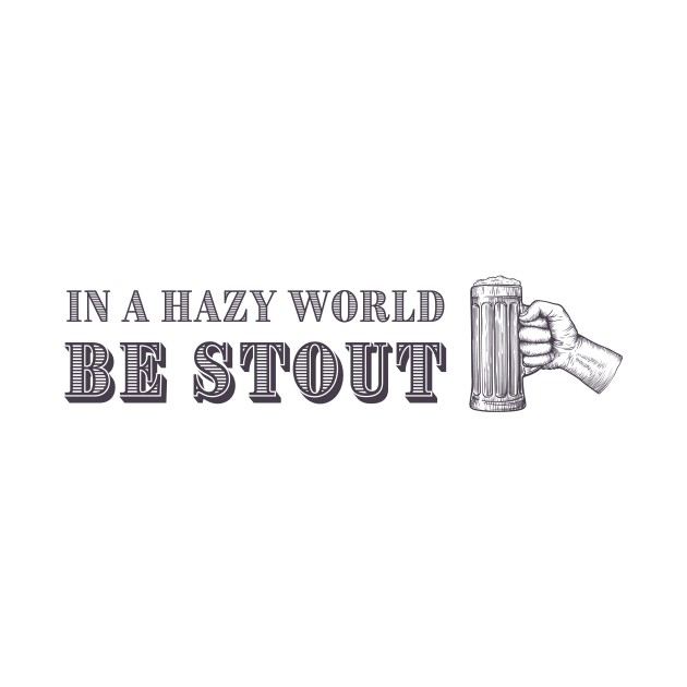 In a hazy world be stout (vintage) by Randy Handsome