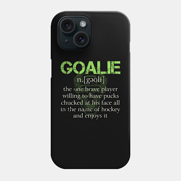 Goalie The One Brave Player Willing To Have Pucks Phone Case by US GIFT