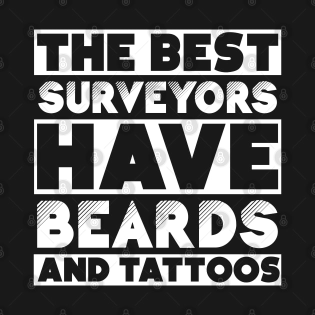 Best surveyors have beards and tattoos . Perfect present for mother dad friend him or her by SerenityByAlex