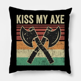 Kiss My Axe Funny Axe Throwing Quotes Pillow