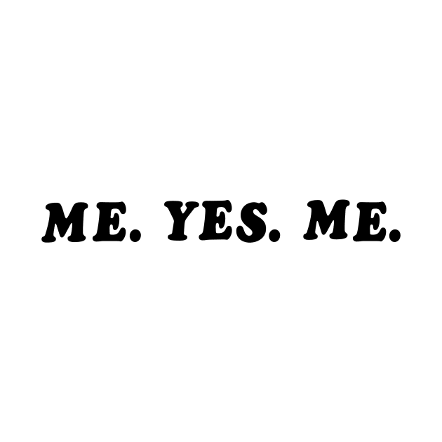 ME. YES. ME. by 4everYA