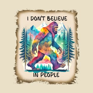 Bigfoot Sasquatch "I Don't Believe In People" T-Shirt