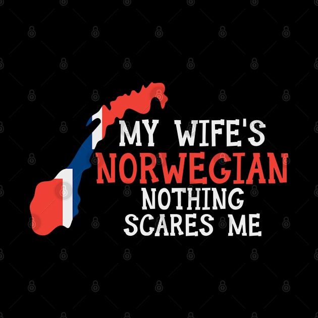 Nothing Scares Me Husband Wife Norway Married Norwegian by Tom´s TeeStore