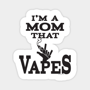 Ω VAPE Shirt | Mom  that Vapes Magnet