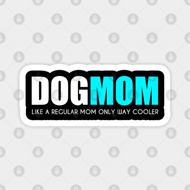 Cute Funny Dog Lover Mom Magnet by JB.Collection