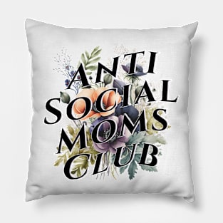 Anti Social Moms Club - Floral Pillow