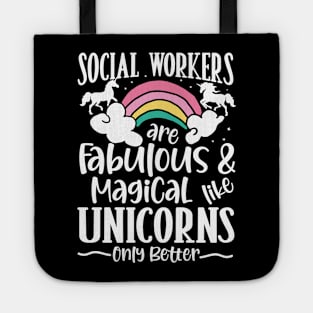 Social Workers are Fabulous and Magical Like Unicorns Tote