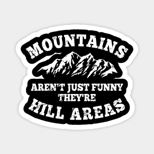 Dad Joke Cool Mountains Aren’t Funny They’re Hill Areas Adult Jokes Magnet