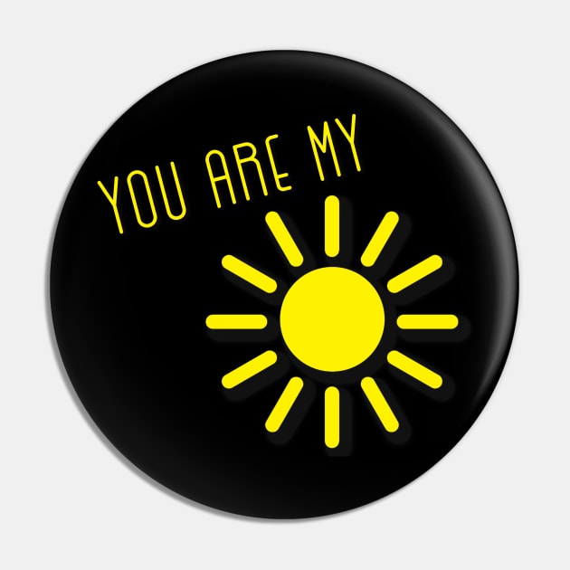 You are my Sunshine Pin by Inner Aphrodite