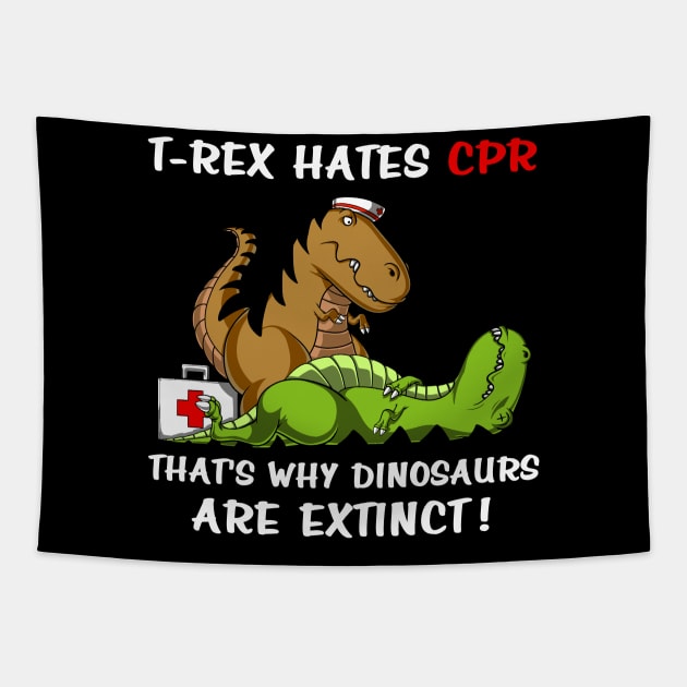 T-Rex Hates CPR That's Why Dinosaurs Are Extinct Tapestry by underheaven