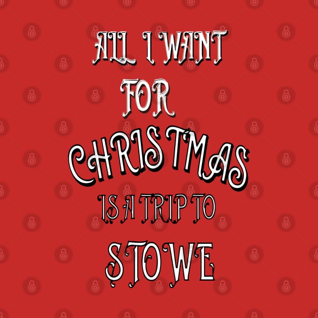 All i want for Christmas is a trip to Stowe by Imaginate