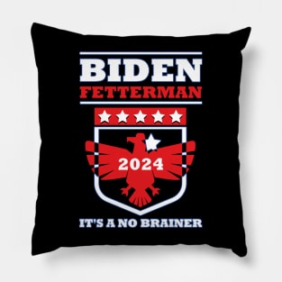 Biden Fetterman 2024 It's a No Brainer Funny Political Humor Pillow