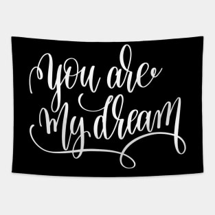 You Are My Dream Tapestry