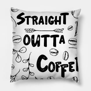 straight outta coffee Pillow