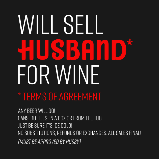Will Sell Husband For Wine Shirt Funny Women Wives Drinking by celeryprint