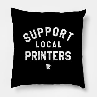 Support Local Printers Pillow