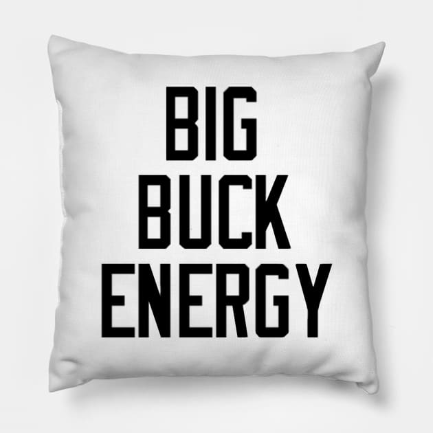 Big Buck Energy Pillow by PantherU