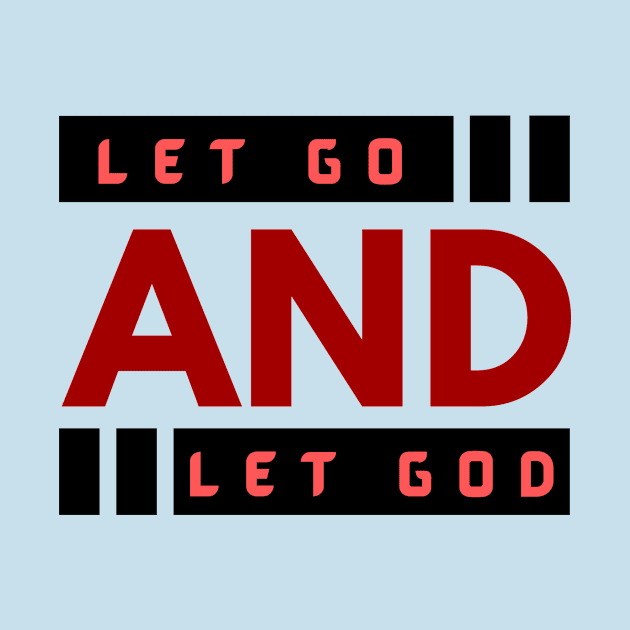 Let Go and Let God | Christian by All Things Gospel