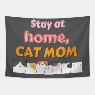 Stay home, Cat Mom Tapestry