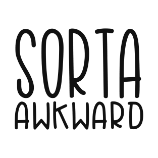 Sorta Awkward T-Shirt