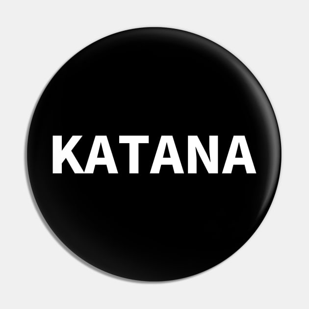 KATANA Pin by NumberOneEverything