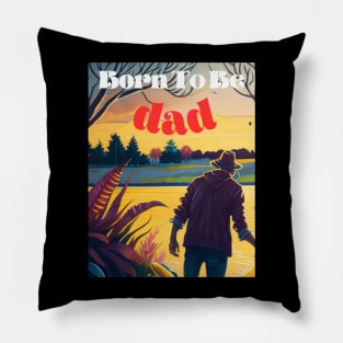 Born to be  Dad Pillow