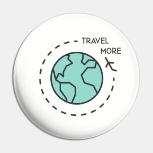 Travel More Pin