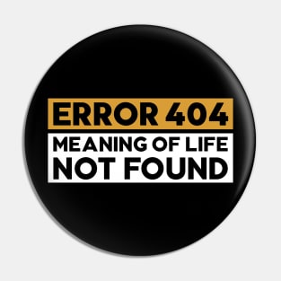 meaning of life not found Pin