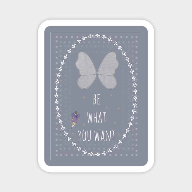 Be what you want Magnet by TinkM