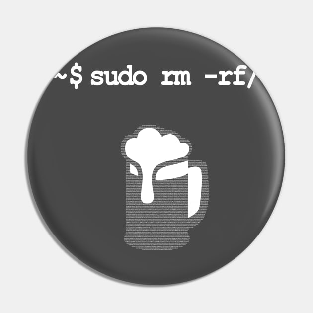 sudo rm -rf Don’t drink and root Linux Pin by alltheprints