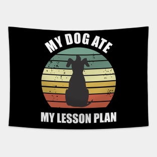 my dog ate my lesson plan funny Tapestry