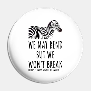 Ehlers Danlos We May Bend But We Won't Break Zebra Pin