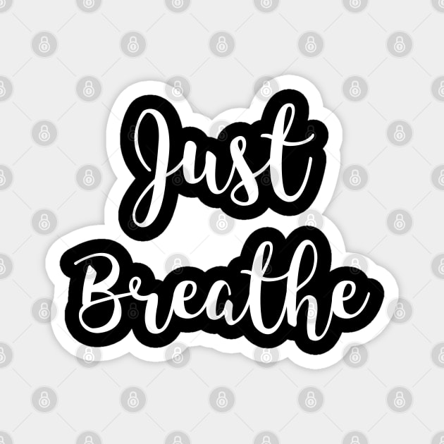 Just Breathe Magnet by Relaxing Positive Vibe