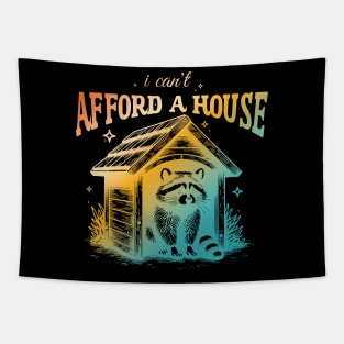 I Can't Afford A House Tapestry