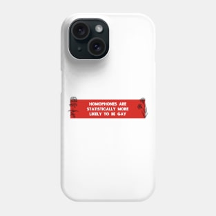 Homophobes Are More Likely To Be Gay Phone Case