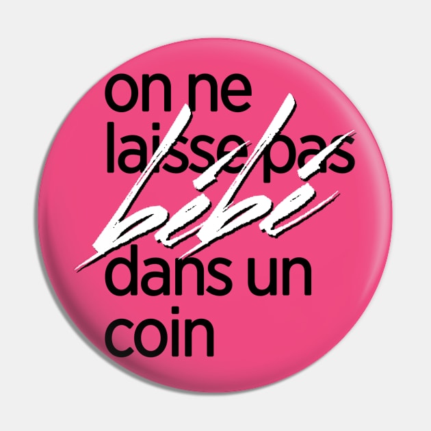 On ne laisse pas bébé dans un coin Pin by AlainTremblay