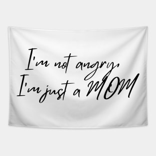 I`m not angry, I`m just a MOM Tapestry