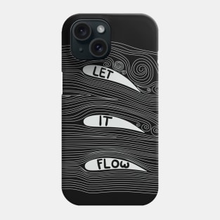 Let it Flow Phone Case