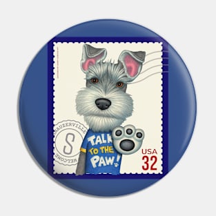 Cute Schnauzer Dog with talk to the paw Pin