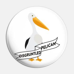 disgruntled pelican Pin