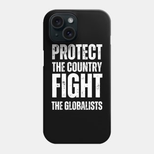 Protect the country fight the globalists Phone Case