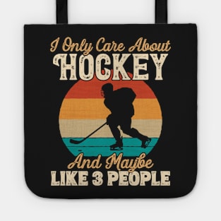 I Only Care About Hockey and Maybe Like 3 People product Tote