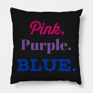 Pink. Purple. Blue. (Bisexual Colors) Pillow