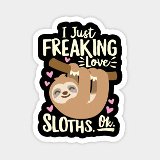 I Just Freaking Love Sloths Magnet
